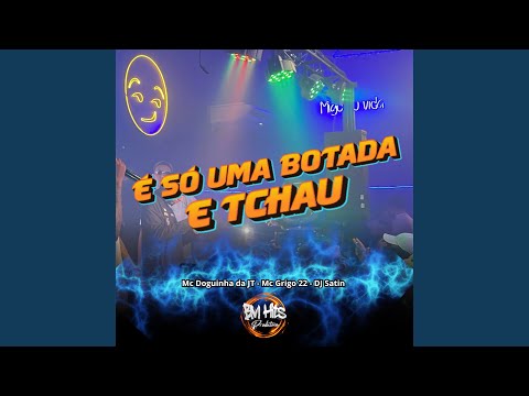 É só uma Botada e tchau