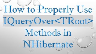 Download the video "How to Properly Use IQueryOver TRoot  Methods in NHibernate"