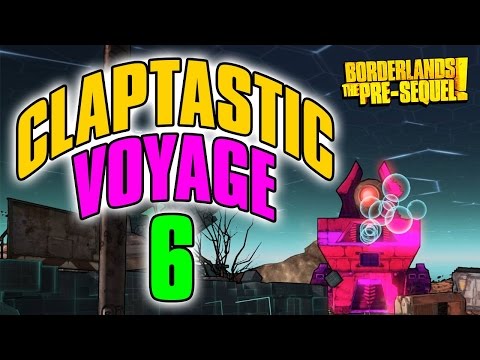 Borderlands The Pre Sequel Claptastic Voyage DLC Playthrough PART 6/COMMENTARY