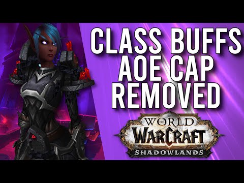 More Class Buffs! AoE Cap  Removed In Patch 9.1.5 In Shadowlands!- WoW: Shadowlands 9.1
