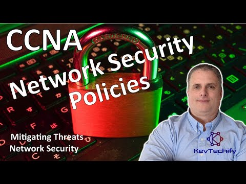 Network Security Policies - Mitigating Threats - Network Security - CCNA - KevTechify | vid 9
