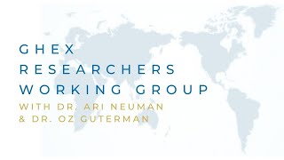 GHEX Researchers Working Group with Dr. Ari Neuman & Dr. Oz Guterman