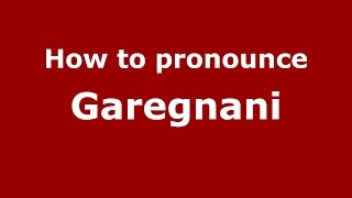 How to pronounce Garegnani
