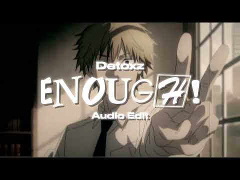 ENOUGH! - Eternxlkz (Audio Edit)
