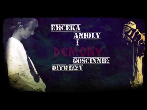 eMCeKa - Anioły i Demony (feat. Ditwizzy)