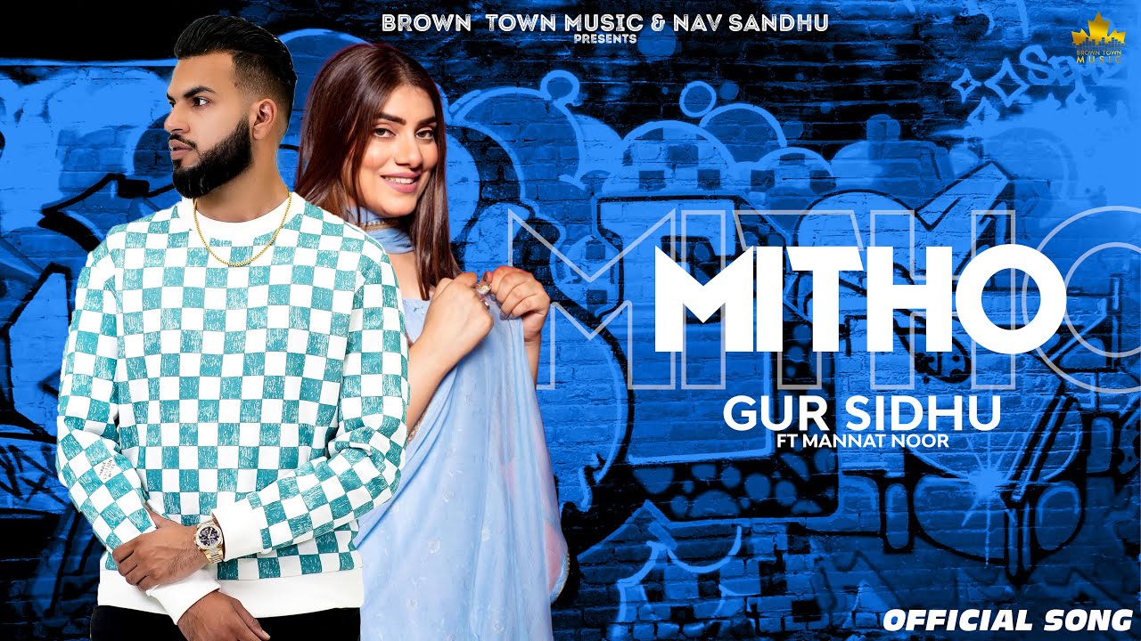 MITHO LYRICS - GUR SIDHU - MANNAT NOOR - JASSA DHILLON - NOTHING LIKE BEFORE