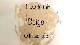 How To Make Beige | Acrylics | ASMR | Color Mixing #39