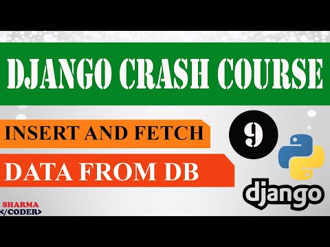 Part 9 Django Crash Course | Insert and fetch data from database | Django framework 3 x 2021