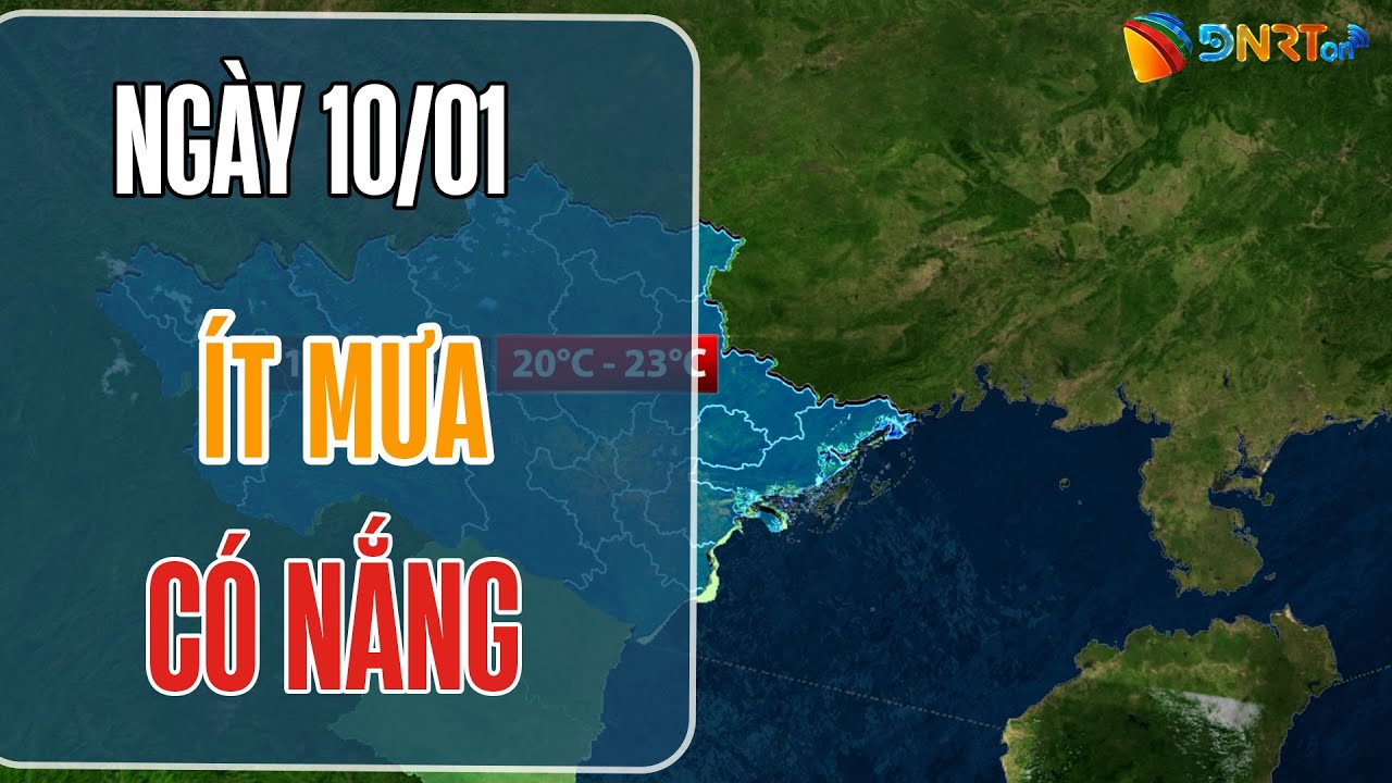 Thời tiết ngày mới 10/01 | Trung Bộ trời ít mưa, có nắng