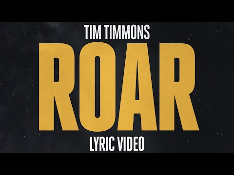 Roar (Lyric) | Tim Timmons