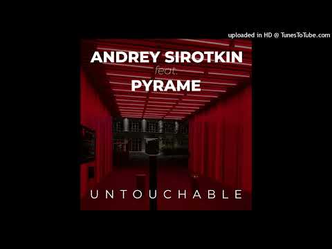 Andrey Sirotkin (feat. Pyrame) - Untouchable [Thisbe Recordings]