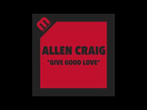 Allen Craig -Give Good Love