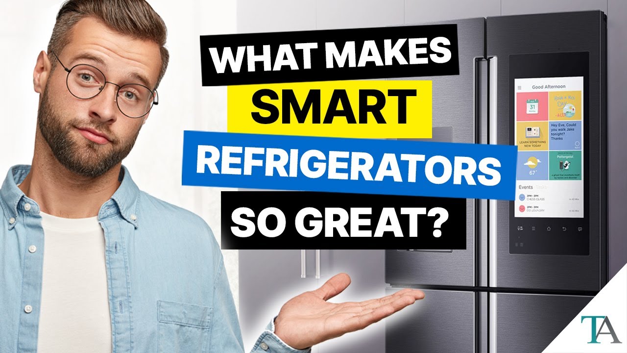 What Makes Smart Refrigerators So Great?