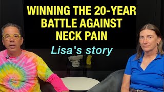 How it feels to win a 20 year battle against neck pain and stiffness- Lisa's story