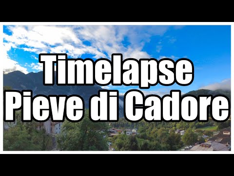 PIEVE DI CADORE [Timelapse]
