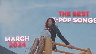 🪷The best K-Pop songs of March 2024 🌿 [K-Pop Ranking] 🌺