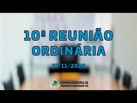 Décima Reunião Ordinária da Câmara Municipal de Presidente Bernardes-MG - 2025.