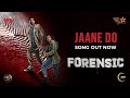 Jaane Do Song Video 4K Forensic Shivi Rachita Arora Ravi Ra Vikrant M Radhika A Vishal F