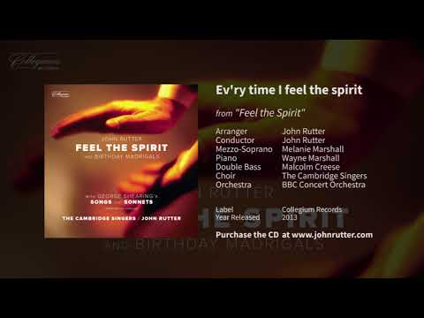 Ev'ry time I feel the spirit (Feel the Spirit) - John Rutter, Cambridge Singers
