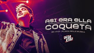 DesaKTa2 // Asi Era Ella  - Coqueta (En Vivo)