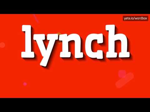 LYNCH - HOW TO PRONOUNCE IT!?
