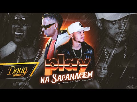 MC MATHEUS M3 & MC RUIVIN - PLAY NA SACANAGEM (DJ HG) (CLIPE OFICIAL) Doug Filmes