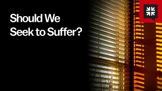 Desiring God - Ask Pastor John - Should We Seek to Suffer?