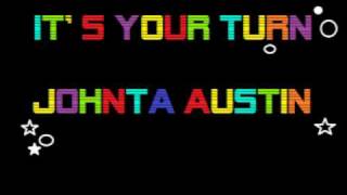 Johnta Austin It's your turn