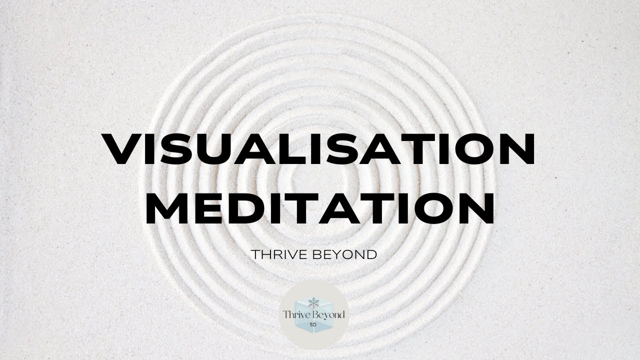 Thrive Beyond | Visualisation Meditation