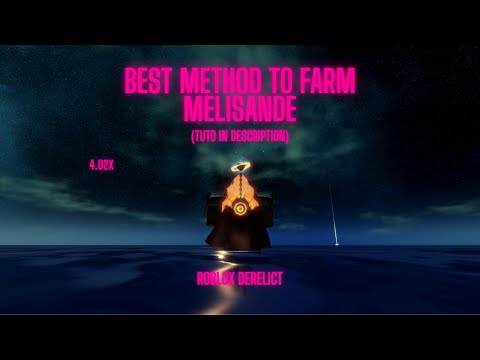 BEST METHOD TO FARM MELISANDE : Roblox Derelict