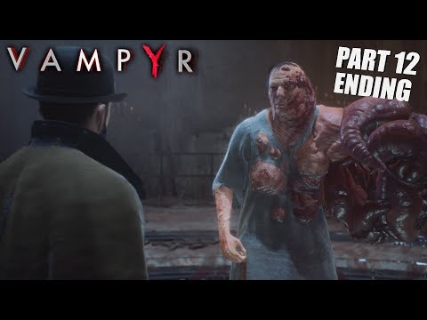 WAS THIS A BAD ENDING?! | Vampyr GAMEPLAY PART 12 ENDING