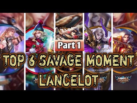 6 SAVAGE Terbaik Lancelot | Mobile Legends 2020 - 2021 | The Best Savage Lancelot Part. 1