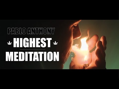 Pablo Anthony - Highest Meditation - (Official Music Video 2017)