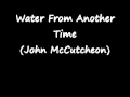 Water From Another Time (John McCutcheon)