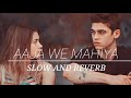 Aaja We Mahiya Slowed Reverb Tessa Hardin Version By THE INAUDIBLE GUY Youtube