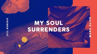 My Soul Surrenders (Official Audio) - JPCC Worship