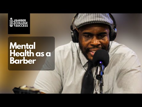 Mental Health Struggles as a Barber