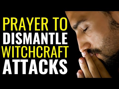 ( ALL NIGHT PRAYER ) DELIVERANCE PRAYERS - PRAYER TO DISMANTLE WITCHCRAFT ATTACKS