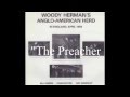 Woody Herman's Anglo-American Herd - The Preacher