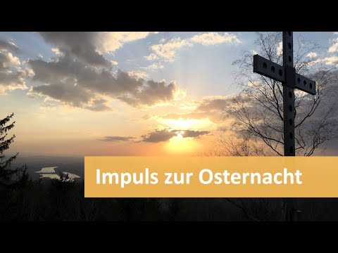 Impuls zur Osternacht, 11.4.2020
