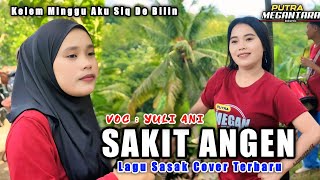 Download lagu Sasak Song 'Sick Angen' - Latest Cover by Yulia Ani Putra Megantara mp3
