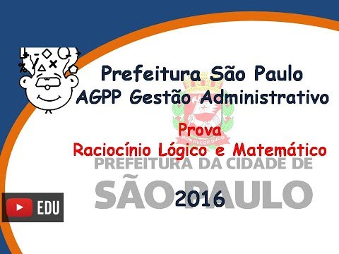 Prefeitura SP - Assistente Gestão Políticas Públicas 2016 - Prova Raciocínio Lógico e Matemático