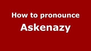 How to pronounce Askenazy