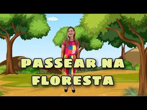 Eu agora vou passear - Passear na Floresta - Educação Infantil - Musicalização