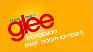 Glee - Barracuda (feat. Adam Lambert)