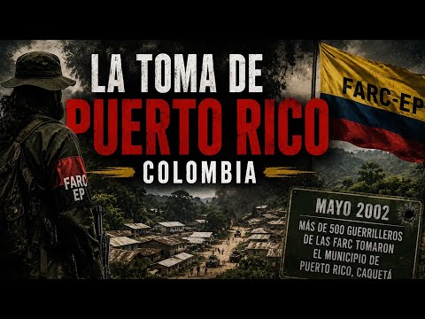 toma de Puerto Rico (Meta) Colombia: el ataque guerrillero que demostró el poder militar de las FARC