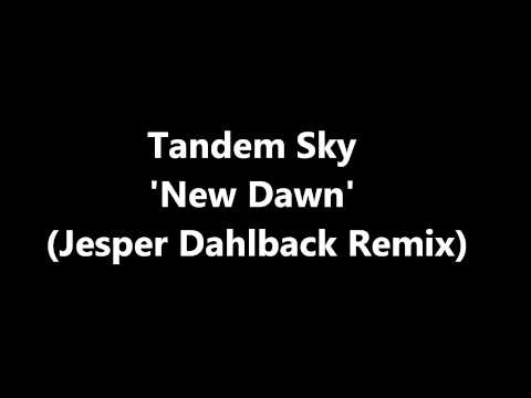 Tandem Sky -- New Dawn (Jesper Dahlback Remix)