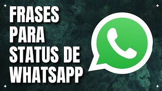 FRASES PARA STATUS DE WHATSAPP