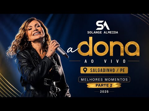 Solange Almeida A Dona Ao Vivo Em Salgadinho/PE 2025 Melhores Momentos Parte 2