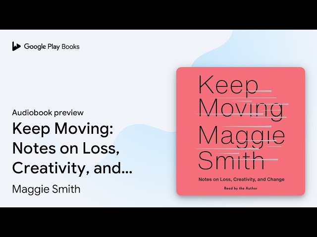 Vídeo relacionado con Keep Moving: Notes on Loss, Creativity, and Change